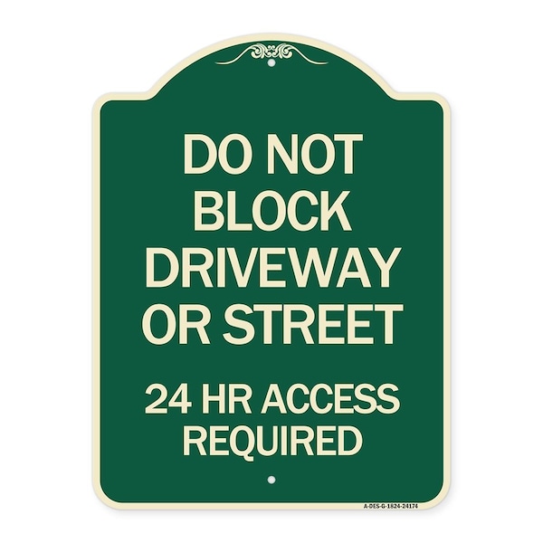 Signmission Do Not Block Driveway or Street 24 Hour Access Required Heavy-Gauge Alum Sign, 24" H, G-1824-24174 A-DES-G-1824-24174 - main